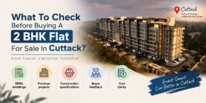 What To Check Before Buying A 2 BHK Flat For Sale In Cuttack_